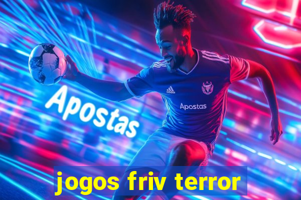 jogos friv terror